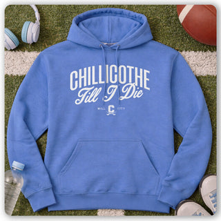 Chillicothe Till I Die Hoodie
