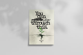 Grow Through This Print