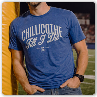Chillicothe Till I Die Tee