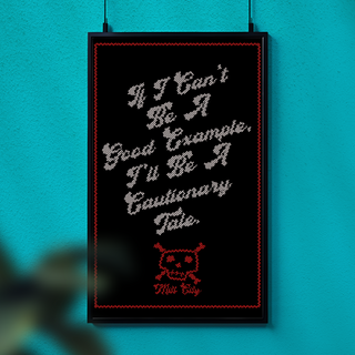 If I Can't Be A Good Example I'll Be A Cautionary Tale Print